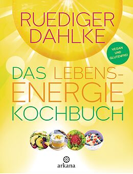 E-Book (epub) Das Lebensenergie-Kochbuch von Ruediger Dahlke
