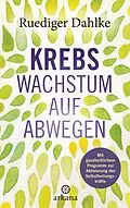 E-Book (epub) Krebs  Wachstum auf Abwegen von Ruediger Dahlke