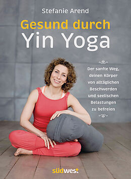 E-Book (epub) Gesund durch Yin Yoga von Stefanie Arend
