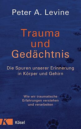 E-Book (epub) Trauma und Gedächtnis von Peter A. Levine