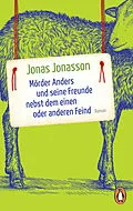 E-Book (epub) Mörder Anders und seine Freunde nebst dem einen oder anderen Feind von Jonas Jonasson