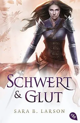 E-Book (epub) Schwert und Glut von Sara B. Larson