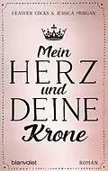 E-Book (epub) Mein Herz und deine Krone von Heather Cocks, Jessica Morgan