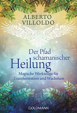 E-Book (epub) Der Pfad schamanischer Heilung von Alberto Villoldo