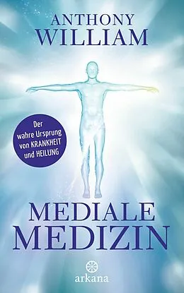 E-Book (epub) Mediale Medizin von Anthony William