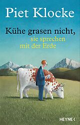 E-Book (epub) Kühe grasen nicht, sie sprechen mit der Erde von Piet Klocke