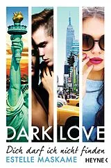 E-Book (epub) DARK LOVE - Dich darf ich nicht finden von Estelle Maskame