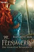 E-Book (epub) Die Feenjägerin  Das verbotene Königreich von Elizabeth May