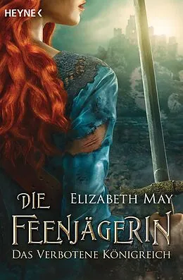 E-Book (epub) Die Feenjägerin  Das verbotene Königreich von Elizabeth May
