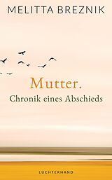 E-Book (epub) Mutter. Chronik eines Abschieds von Melitta Breznik