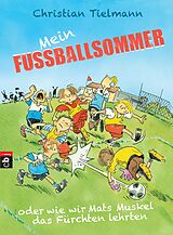 E-Book (epub) Mein Fußballsommer oder wie wir Mats Muskel das Fürchten lehrten von Christian Tielmann