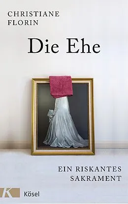 E-Book (epub) Die Ehe von Christiane Florin
