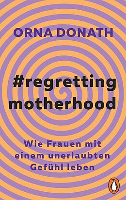 E-Book (epub) Regretting Motherhood von Orna Donath