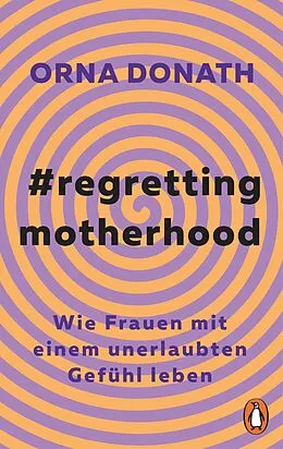 E-Book (epub) Regretting Motherhood von Orna Donath