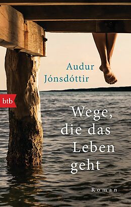E-Book (epub) Wege, die das Leben geht von Audur Jónsdóttir