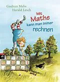 E-Book (epub) Mit Mathe kann man immer rechnen von Gudrun Mebs, Harald Lesch