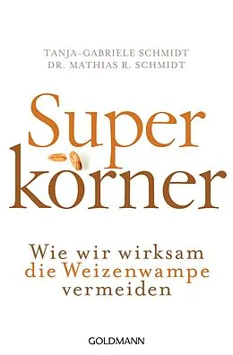 E-Book (epub) Superkörner von Mathias R. Schmidt, Tanja-Gabriele Schmidt