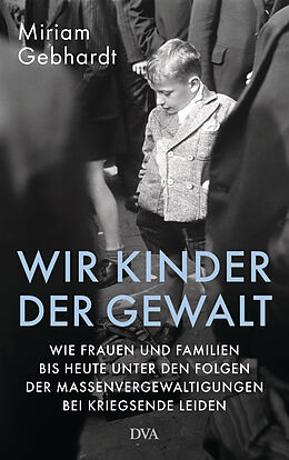 E-Book (epub) Wir Kinder der Gewalt von Miriam Gebhardt