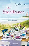E-Book (epub) Die Inselfrauen von Sylvia Lott