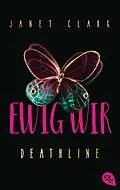 E-Book (epub) Deathline - Ewig wir von Janet Clark