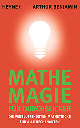 E-Book (epub) Mathe-Magie für Durchblicker von Arthur Benjamin