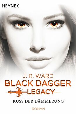 E-Book (epub) Kuss der Dämmerung - Black Dagger Legacy von J. R. Ward