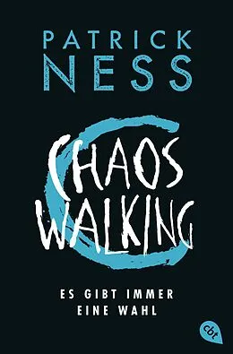 E-Book (epub) Chaos Walking - Es gibt immer eine Wahl von Patrick Ness