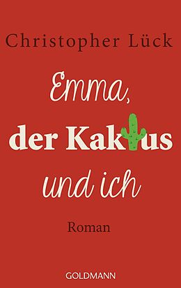 E-Book (epub) Emma, der Kaktus und ich von Christopher Lück