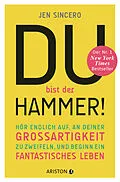 E-Book (epub) Du bist der Hammer! von Jen Sincero