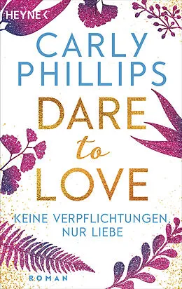 E-Book (epub) Keine Verpflichtungen, nur Liebe von Carly Phillips