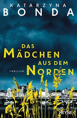 E-Book (epub) Das Mädchen aus dem Norden von Katarzyna Bonda