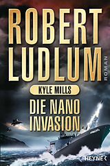 E-Book (epub) Die Nano-Invasion von Robert Ludlum, Kyle Mills