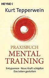 E-Book (epub) Praxisbuch Mental-Training von Kurt Tepperwein