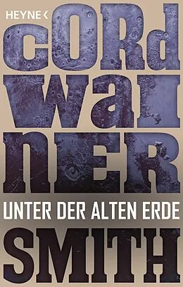 E-Book (epub) Unter der alten Erde von Cordwainer Smith