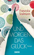 E-Book (epub) Und morgen das Glück von Franziska Stalmann