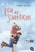 E-Book (epub) Küsse wie Schneeflocken von Joanna Wolfe