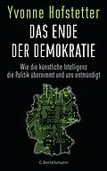 E-Book (epub) Das Ende der Demokratie von Yvonne Hofstetter