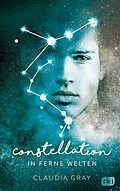 E-Book (epub) Constellation - In ferne Welten von Claudia Gray