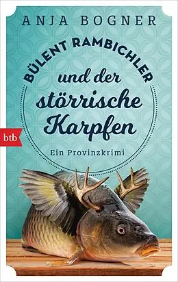 E-Book (epub) Bülent Rambichler und der störrische Karpfen von Anja Bogner