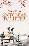 E-Book (epub) Antonias Tochter von Nora Elias