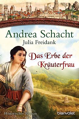 E-Book (epub) Das Erbe der Kräuterfrau von Andrea Schacht, Julia Freidank