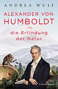 E-Book (epub) Alexander von Humboldt und die Erfindung der Natur von Andrea Wulf