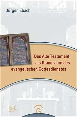 E-Book (pdf) Das Alte Testament als Klangraum des evangelischen Gottesdienstes von Jürgen Ebach