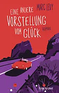 E-Book (epub) Eine andere Vorstellung vom Glück von Marc Levy