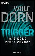 E-Book (epub) Trigger - Das Böse kehrt zurück von Wulf Dorn