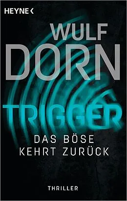 E-Book (epub) Trigger - Das Böse kehrt zurück von Wulf Dorn