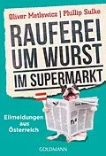 E-Book (epub) Rauferei um Wurst im Supermarkt von Oliver Metlewicz, Phillip Sulke