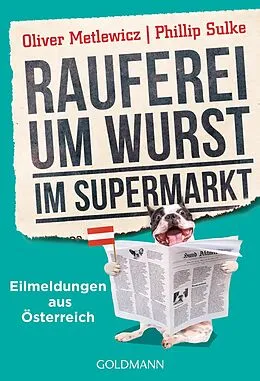 E-Book (epub) Rauferei um Wurst im Supermarkt von Oliver Metlewicz, Phillip Sulke