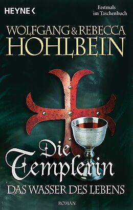 E-Book (epub) Die Templerin - Das Wasser des Lebens von Wolfgang Hohlbein, Rebecca Hohlbein