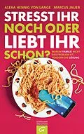 E-Book (epub) Stresst ihr noch oder liebt ihr schon? von Alexa Hennig von Lange, Marcus Jauer